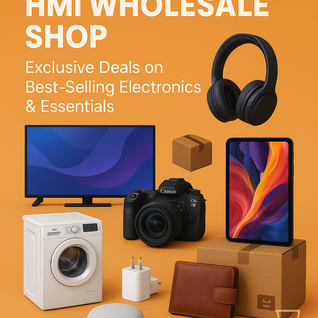 HMI Wholesale Shop: Exclusive Deals on Best-Selling Electronics & Essentials